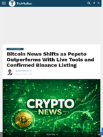 Bitcoin News Shifts as Pepeto Outperforms With Live Tools and Confirmed Binance Listing - TechBullion