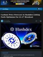 Cardano Price Forecast As Hashdex Listing Fuels A $1.27 Breakout