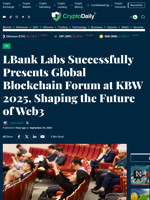 LBank Labs Successfully Presents Global Blockchain Forum at KBW 2025, Shaping the Future of Web3 - Crypto Daily