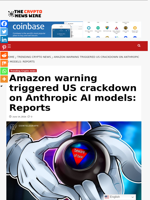Amazon warning triggered US crackdown on Anthropic AI models: Reports - The Crypto News Wire