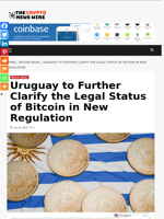 Uruguay to Further Clarify the Legal Status of Bitcoin in New Regulation - The Crypto News Wire