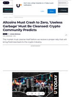 Altcoins Must Crash to Zero, 'Useless Garbage' Must Be Cleansed: Crypto Community Predicts - U.Today