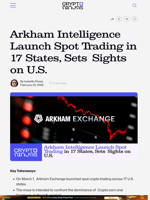 Arkham Intelligence Launch Spot Trading in 17 States, Sets Sights on U.S. – CryptoNinjas