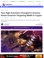 Two High Schoolers Charged in Arizona Home Invasion Targeting $66M in Crypto