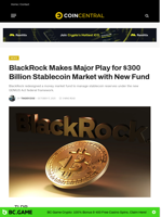 BlackRock Makes Major Play for $300 Billion Stablecoin Market with New Fund - CoinCentral