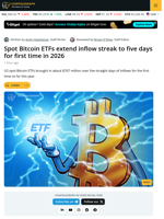Spot Bitcoin ETFs extend inflow streak to five days for
first time in 2026