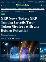 XRP News Today: XRP Tundra Unveils Two-Token Strategy with 25x Return Potential - Crypto Daily