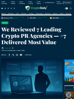 We Reviewed 7 Leading Crypto PR Agencies — #7 Delivered Most Value - Crypto Daily
