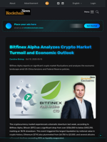 Bitfinex Alpha Analyzes Crypto Market Turmoil and Economic Outlook - Blockchain.News