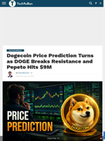 Dogecoin Price Prediction Turns as DOGE Breaks Resistance and Pepeto Hits $9M - TechBullion