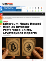 Ethereum Nears Record High as Investor Preference Shifts, Cryptoquant Reports - The Crypto News Wire