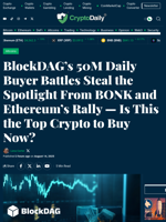 BlockDAG’s 50M Daily Buyer Battles Steal the Spotlight From BONK and Ethereum’s Rally — Is This the Top Crypto to Buy Now? - Crypto Daily
