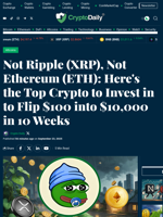 Not Ripple (XRP), Not Ethereum (ETH): Here's the Top Crypto to Invest in to Flip $100 into $10,000 in 10 Weeks - Crypto Daily