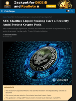 SEC Clarifies Liquid Staking Isn’t a Security Amid Project Crypto Push