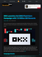 OKX Launches Sei (SEI) Flash Earn Campaign with 7.3 Million SEI Rewards - Blockchain.News