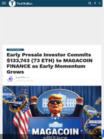 Early Presale Investor Commits $133,743 (73 ETH) to MAGACOIN FINANCE as Early Momentum Grows - TechBullion