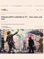 Polkadot [DOT] could hike by 27% - How, when, and why? - AMBCrypto