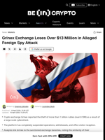 Grinex Exchnage Loses $13 Million in Alleged Foreign Spy Attack