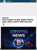 Best Crypto to Buy 2026: Pepeto Eyes 100x as BTC, XRP Recover - TechBullion