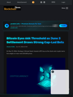 Bitcoin Eyes 66k Threshold as June 3 Settlement Draws Strong Cap-Led Bets - Blockchain.News