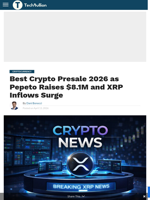 Best Crypto Presale 2026 as Pepeto Raises $8.1M and XRP Inflows Surge - TechBullion
