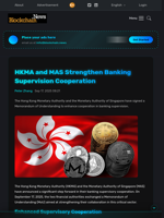 HKMA and MAS Strengthen Banking Supervision Cooperation - Blockchain.News