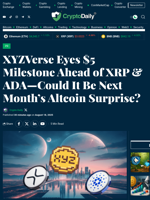 XYZVerse Eyes $5 Milestone Ahead of XRP & ADA—Could It Be Next Month’s Altcoin Surprise? - Crypto Daily