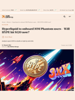 Hyperliquid to onboard 10M Phantom users - Will HYPE hit $120 now? - AMBCrypto