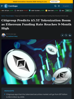 Citigroup Predicts $5.5T Tokenization Boom as Ethereum Funding Rate Reaches 9-Month High