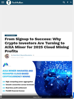 From Signup to Success: Why Crypto Investors Are Turning to AIXA Miner for 2025 Cloud Mining Profits - TechBullion