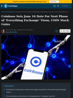 Coinbase Sets June 16 Date For Next Phase of ‘Everything Exchange' Vison, COIN Stock Gains