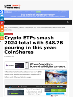 Crypto ETPs smash 2024 total with $48.7B pouring in this year: CoinShares - The Crypto News Wire