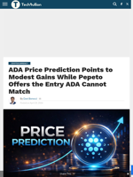 ADA Price Prediction Points to Modest Gains While Pepeto Offers the Entry ADA Cannot Match - TechBullion