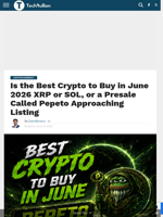 Is the Best Crypto to Buy in June 2026 XRP or SOL, or a Presale Called Pepeto Approaching Listing - TechBullion