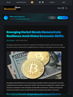 Emerging Market Bonds Demonstrate Resilience Amid Global Economic Shifts - Blockchain.News