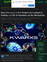 Rare Evo 2025: A New Project on Cardano is Putting 5.9 GW of Sunshine on the Blockchain