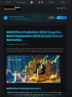 AAVE Price Prediction: $355 Target by End of September 2025 Despite Recent Correction - Blockchain.News