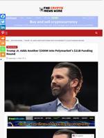 Trump Jr. Adds Another $300M Into Polymarket’s $21B Funding Round - The Crypto News Wire