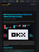 OKX Announces Listing of SEI and 2Z Tokens for Spot Trading - Blockchain.News