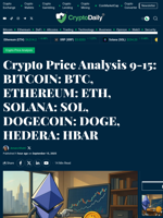 Crypto Price Analysis 9-15: BITCOIN: BTC, ETHEREUM: ETH, SOLANA: SOL, DOGECOIN: DOGE, HEDERA: HBAR - Crypto Daily