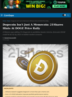 Dogecoin Isn't Just A Memecoin: 21Shares Hints At DOGE Price Rally