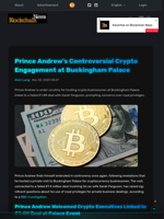 Prince Andrew's Controversial Crypto Engagement at Buckingham Palace - Blockchain.News