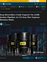 Iraq Diversifies Crude Exports Via $18B Jordan Pipeline As US-Iran War Exposes Hormuz Risks