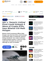 SEC’s ‘Generic Listing’ Pivot Could Unleash a Wave of Crypto ETPs, Says Bitwise CIO Matt Hougan – Crypto News Bitcoin News
