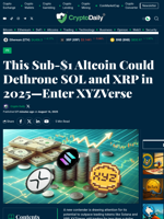 This Sub-$1 Altcoin Could Dethrone SOL and XRP in 2025—Enter XYZVerse - Crypto Daily