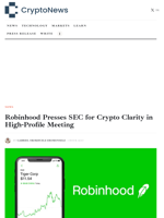 Robinhood Presses SEC for Crypto Clarity in High-Profile Meeting - Crypto-News.net