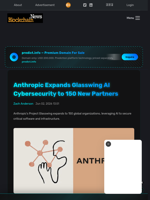 Anthropic Expands Glasswing AI Cybersecurity to 150 New Partners - Blockchain.News