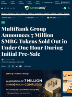 MultiBank Group Announces 7 Million $MBG Tokens Sold Out in Under One Hour During Initial Pre-Sale - Crypto Daily