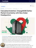 Calculated Ambition: ChangeNOW Defies Market Uncertainty with New Dubai Headquarters