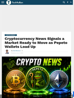 Cryptocurrency News Signals a Market Ready to Move as Pepeto Wallets Load Up - TechBullion